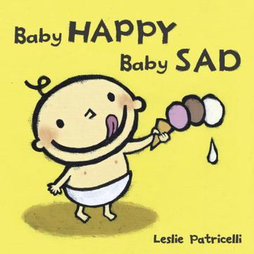 Leslie Patricelli: Baby Happy Baby Sad