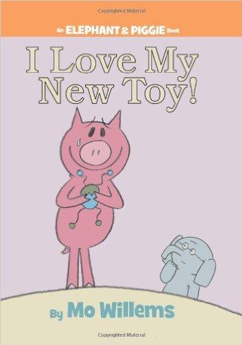 I Love My New Toy!(Elephant & Piggy#5)