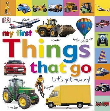 DK My First Things That Go Let's Get M