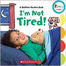 I'm Not Tired!: A Bedtime Routine Book