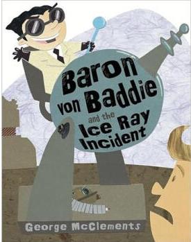 Baron von Baddie and the Ice Ray Incid