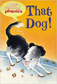 That Dog! (I Love Reading Phonics Leve