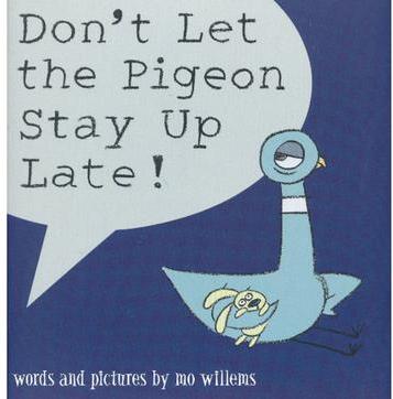 Don't Let the Pigeon Stay Up Late!