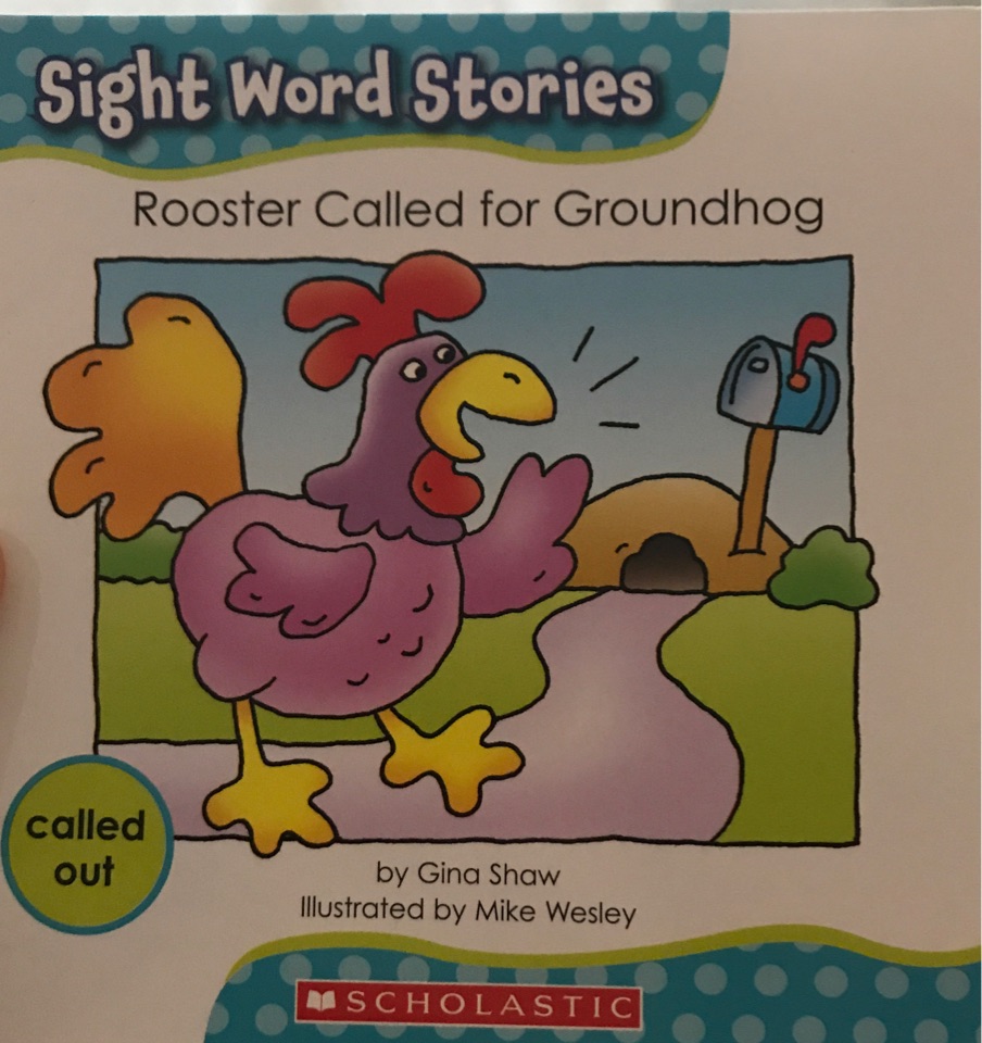 Rooster called for groundhog