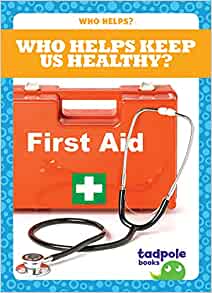 Who Helps Keep Us Healthy? (Tadpole: W