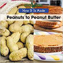 Peanuts to Peanut Butter (Bookworms: H