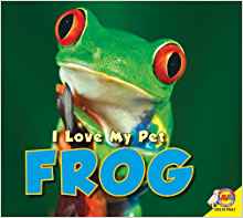 Frog (I Love My Pet (Library))