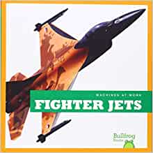 Fighter Jets (Bullfrog Books: Machines