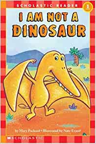 I Am Not A Dinosaur (Scholastic Reader