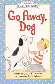 Go Away, Dog (My First I Can Read Book