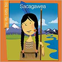 Sacagawea (My Itty-Bitty Bio)