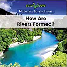 How Are Rivers Formed? (Nature's Forma