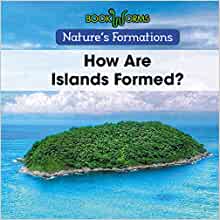 How Are Islands Formed? (Nature's Form