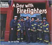 A Day With Firefighters (Welcome Books