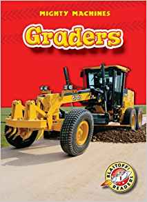Graders (Blastoff! Readers: Mighty Mac