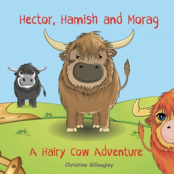 Hector, Hamish and Morag: A Hairy Cow 