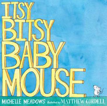 ITSY BITSY BABY MOUSE