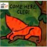 Come Here, Cleo! by Stella Blackstone 