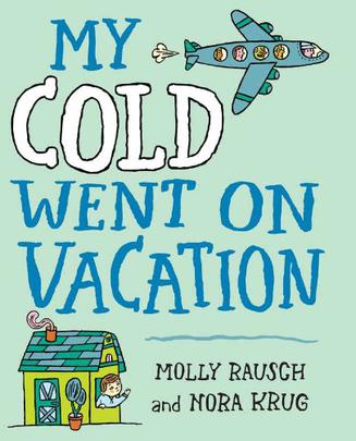 My Cold Went on Vacation