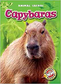 Capybaras (Blastoff! Readers: Animal S
