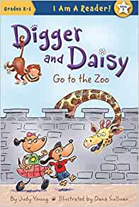 Digger and Daisy Go to the Zoo (I Am a