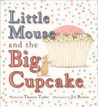 Little Mouse and the Big Cupcake  [03-