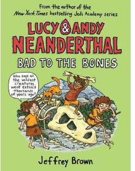 Lucy & Andy Neanderthal: Bad to the Bo