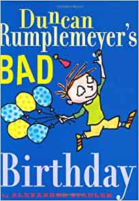 Duncan Rumplemeyer's Bad Birthday