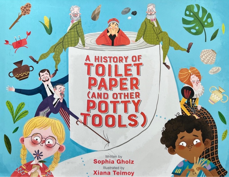 A History of Toilet Paper (and Other P