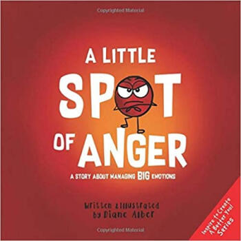 A Little SPOT of Anger: A Story About 