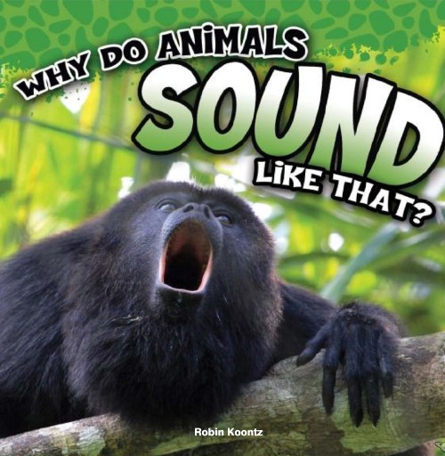 Why Do Animals Sound Like That