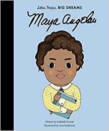 Little People Big Dreams: Maya Angelou