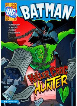 Killer Croc Hunter (DC Super Heroes: B