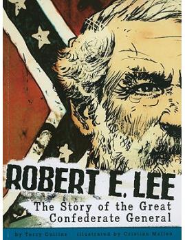 Robert E. Lee: The Story of the Great 