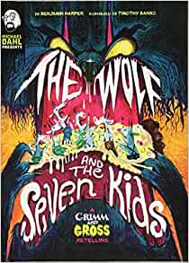 The Wolf and the Seven Kids: A Grimm a