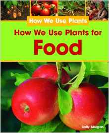 How We Use Plants for Food