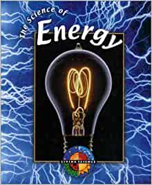The Science of Energy (Living Science)