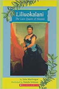 Liliuokalani: The Last Queen of Hawaii