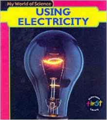 Using Electricity (My World of Science