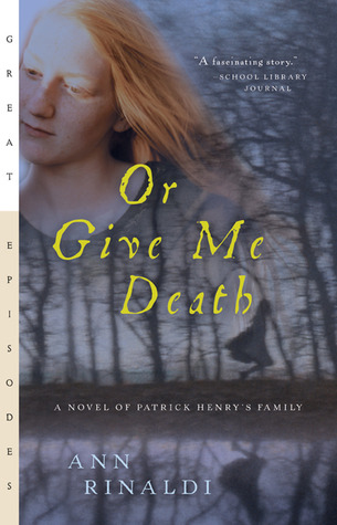 Or Give Me Death: A Novel of Patrick H