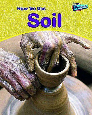 How We Use Soil
