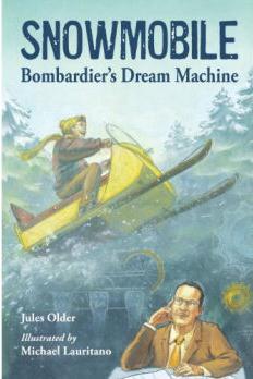 Snowmobile: Bombardier's Dream Machine