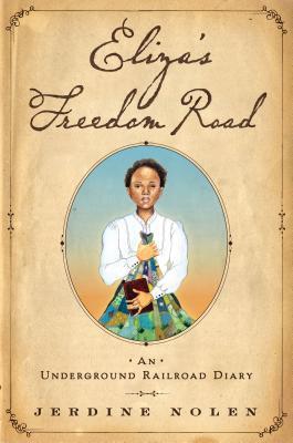 Eliza's Freedom Road: An Underground R