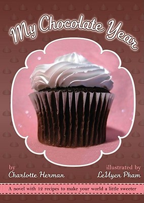 My Chocolate Year: A Novel with 12 Rec