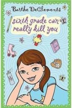 Sixth Grade Can Really Kill You
