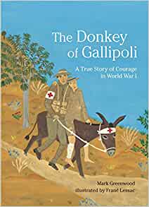 The Donkey of Gallipoli: A True Story 