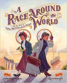 A Race Around the World: The True Stor