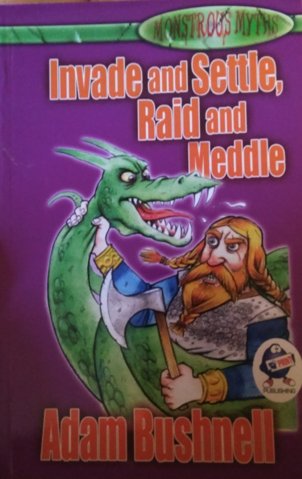 Invade and Settle, Raid and Meddle