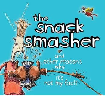 The Snack Smasher: And Other Reasons W