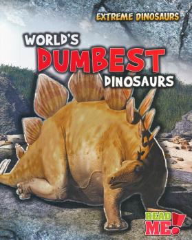 World's Dumbest Dinosaurs (Read Me! Ex